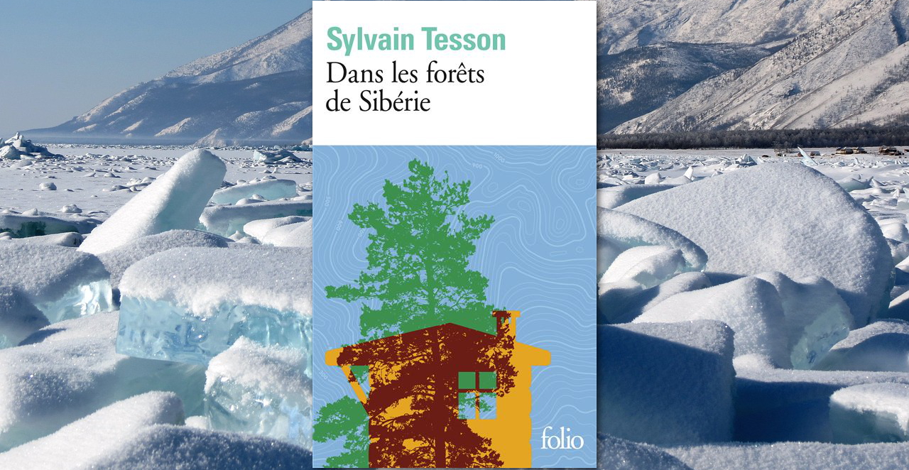 Dans les forêts de Sibérie, Sylvain Tesson - Le Petit Monde d'Elodie